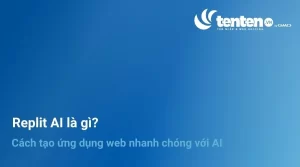Replit AI là gì? Cách tạo ứng dụng web nhanh chóng với AI