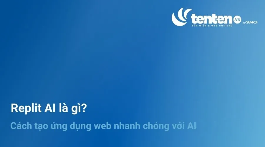 Replit AI là gì? Cách tạo ứng dụng web nhanh chóng với AI
