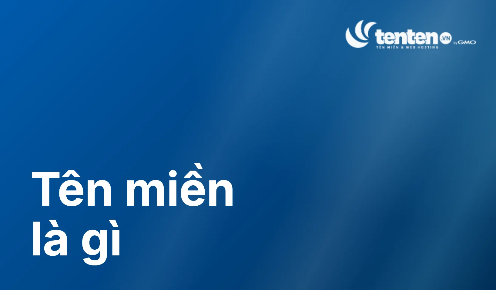 Tên miền là gì? Hỏi đáp từ A-Z về tên miền Domain